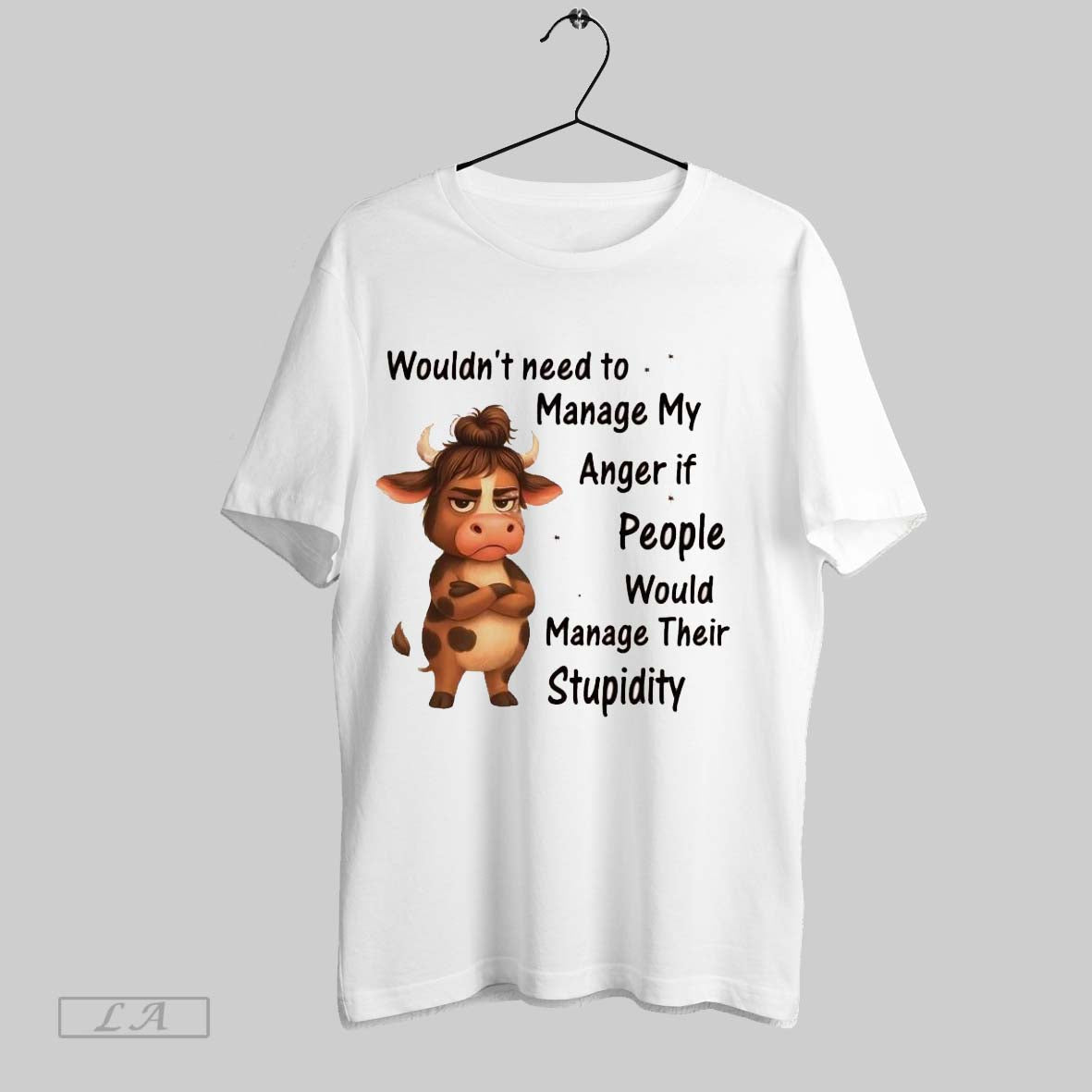 Original Cow Wouldnt Need To Manage My Anger If - Adult & Kids T-Shirts, Sweatshirts & Hoodies apparel design preview 1