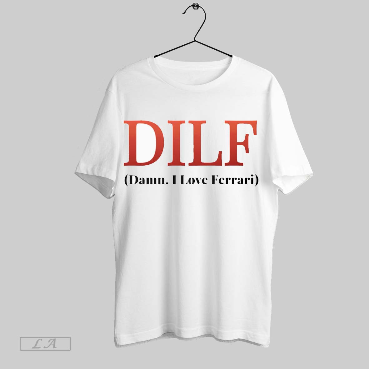 Original Dilf Damn I Love Ferrari - Adult & Kids T-Shirts, Sweatshirts & Hoodies apparel design preview 1