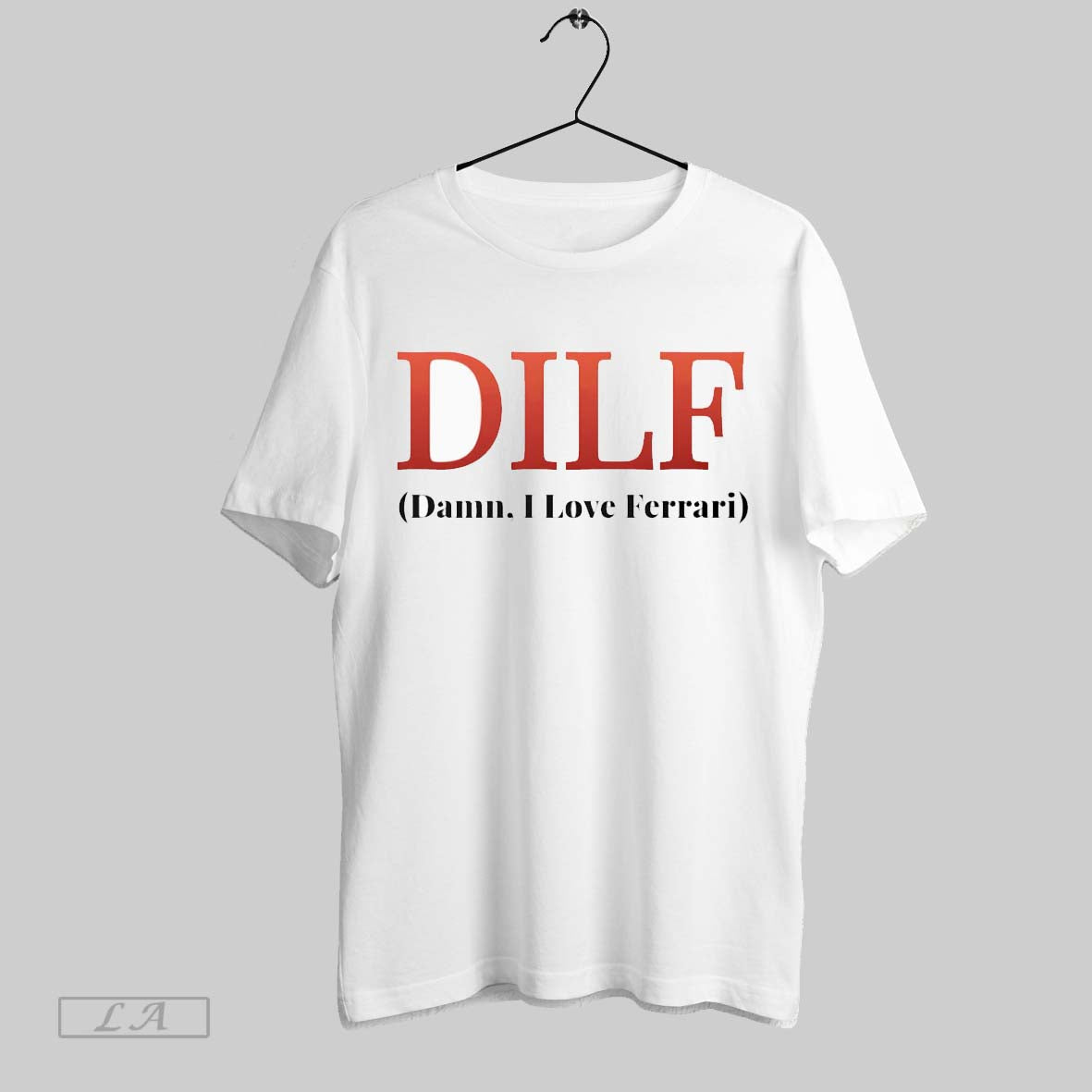 Original Dilf Damn I Love Ferrari White Poster - Adult & Kids T-Shirts, Sweatshirts & Hoodies apparel design preview 1
