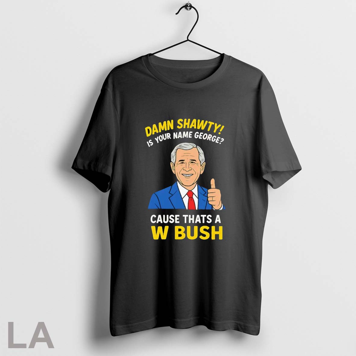 Original Damn Shorty Is Your Name George Cause Thats - Adult & Kids T-Shirts, Sweatshirts & Hoodies apparel design preview 1