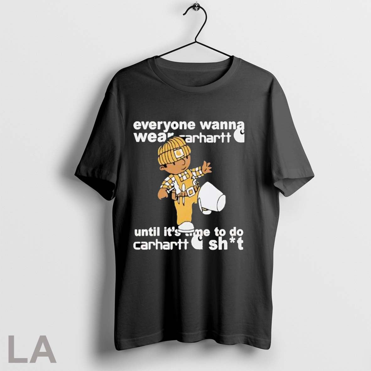 Original Everyone Wanna Wear Carhartt Til Its Time To - Adult & Kids T-Shirts, Sweatshirts & Hoodies apparel design preview 1