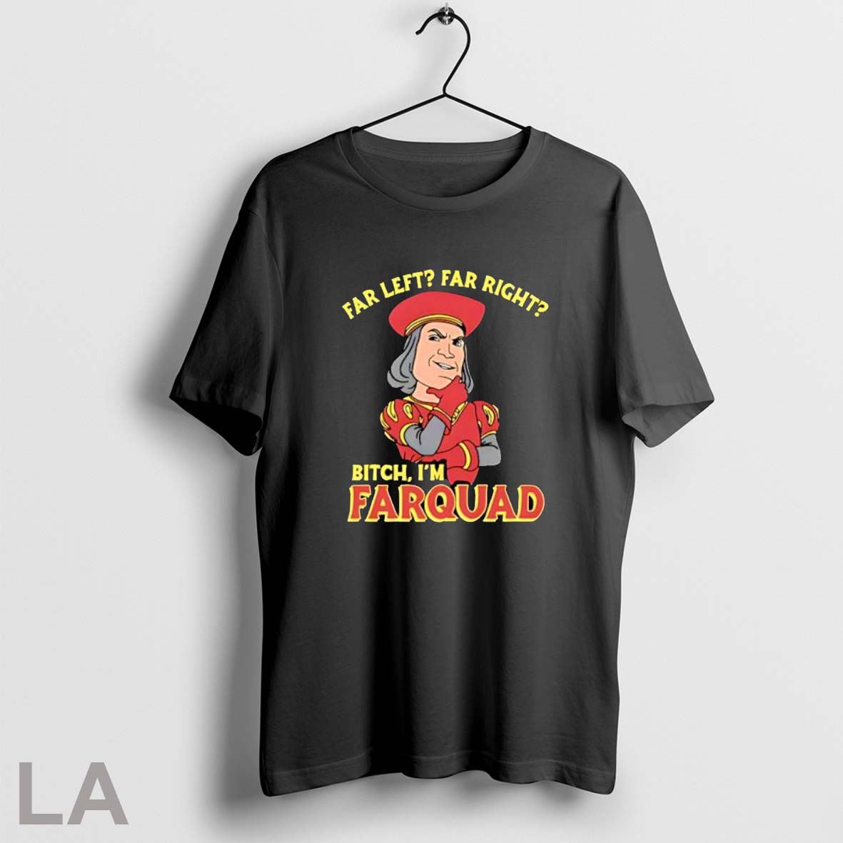 Original Far Left Right Bitch Im Farquad Vintage - Adult & Kids T-Shirts, Sweatshirts & Hoodies apparel design preview 1