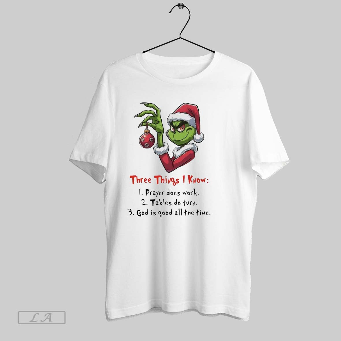 Original Grinch Christmas Three Things I Know Prayer - Adult & Kids T-Shirts, Sweatshirts & Hoodies apparel design preview 1