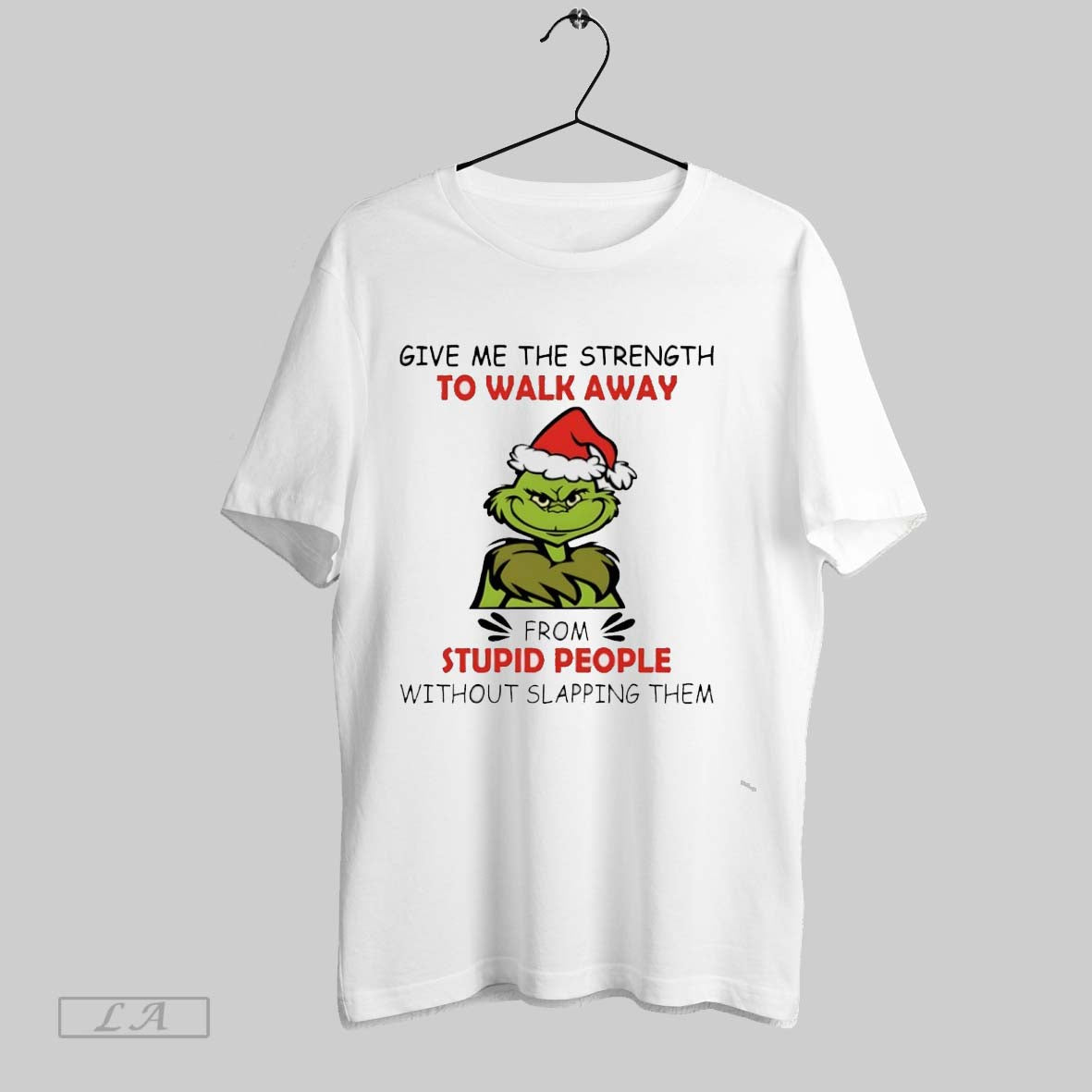 Original Grinch Give Me The Strength To Walk Away - Adult & Kids T-Shirts, Sweatshirts & Hoodies apparel design preview 1