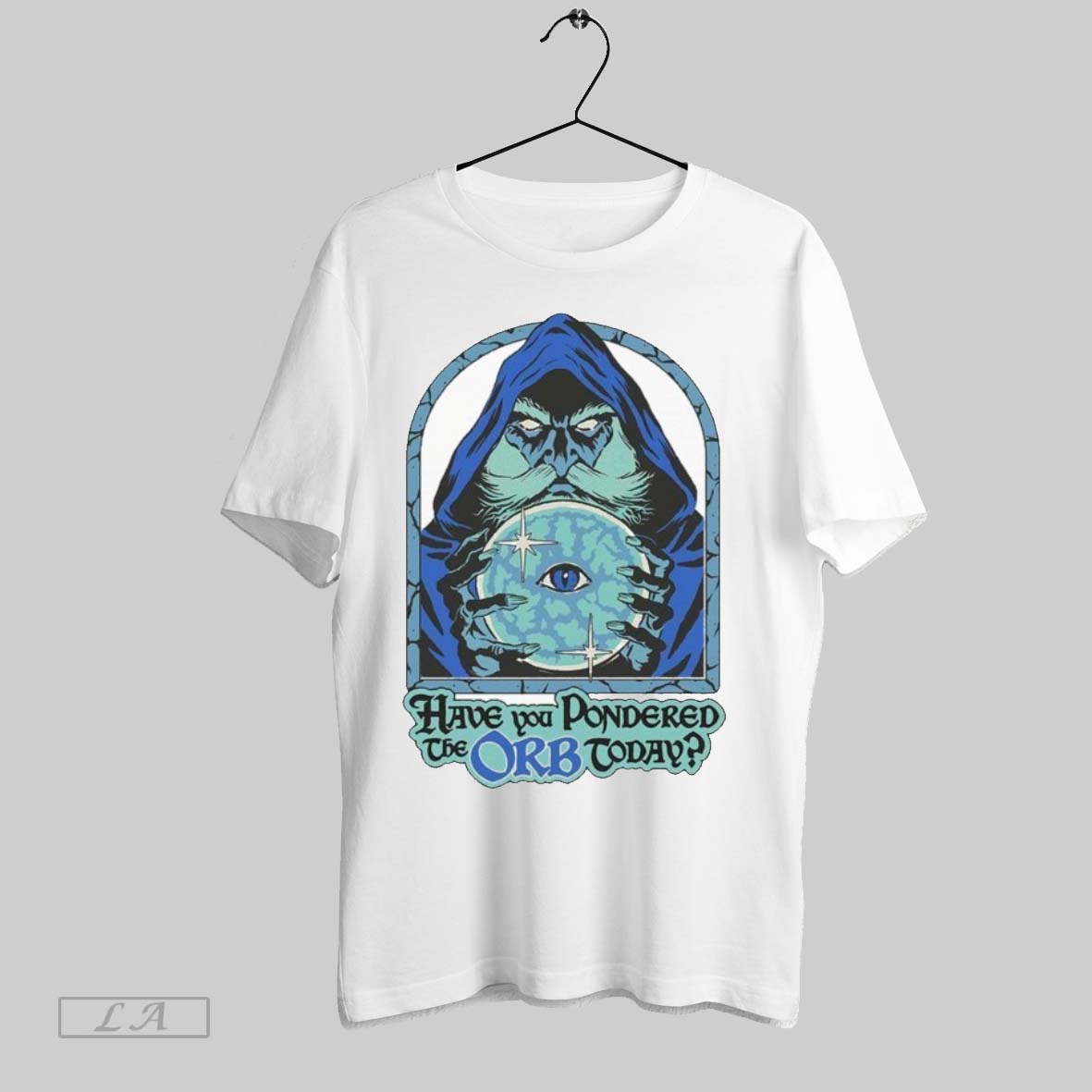 Original Have You Pondered The Orb Today Wizard Eye - Adult & Kids T-Shirts, Sweatshirts & Hoodies apparel design preview 1