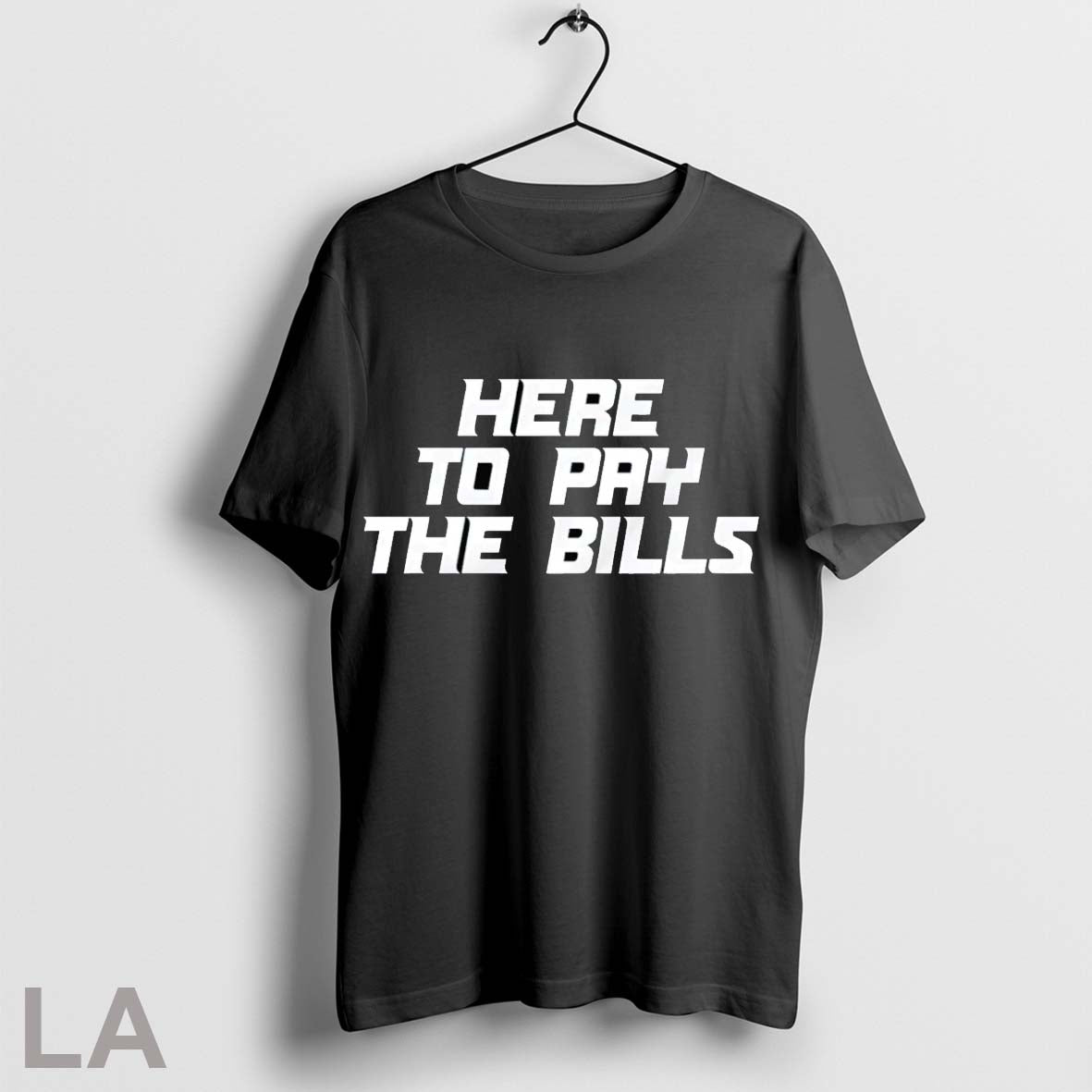 Original Here To Pay The Bills - Adult & Kids T-Shirts, Sweatshirts & Hoodies apparel design preview 1