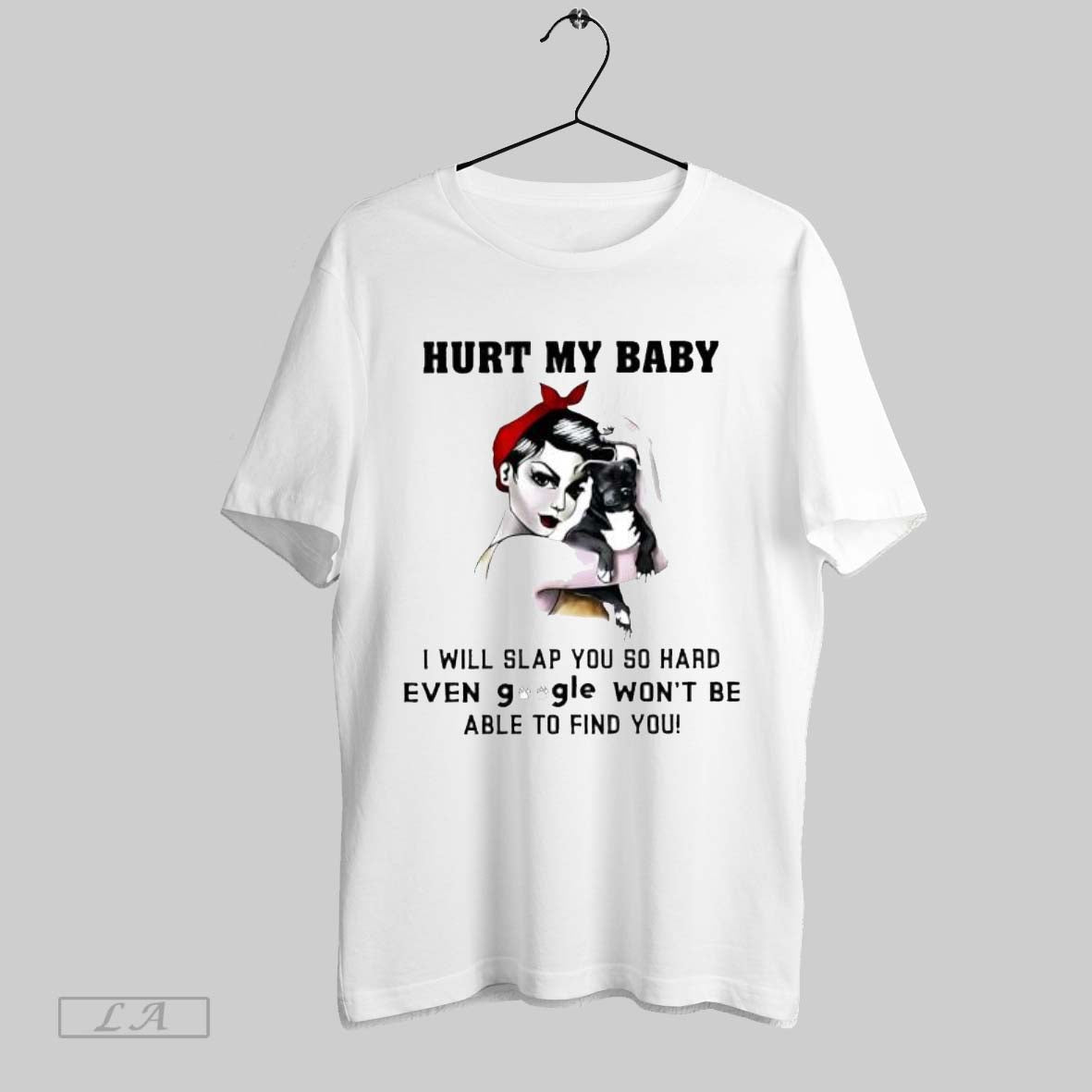 Original Hurt My Baby I Will Slap You So Hard Pitbull - Adult & Kids T-Shirts, Sweatshirts & Hoodies apparel design preview 1