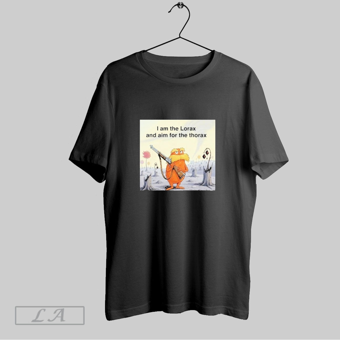 Original I Am The Lorax And Aim For Thorax - Adult & Kids T-Shirts, Sweatshirts & Hoodies apparel design preview 1
