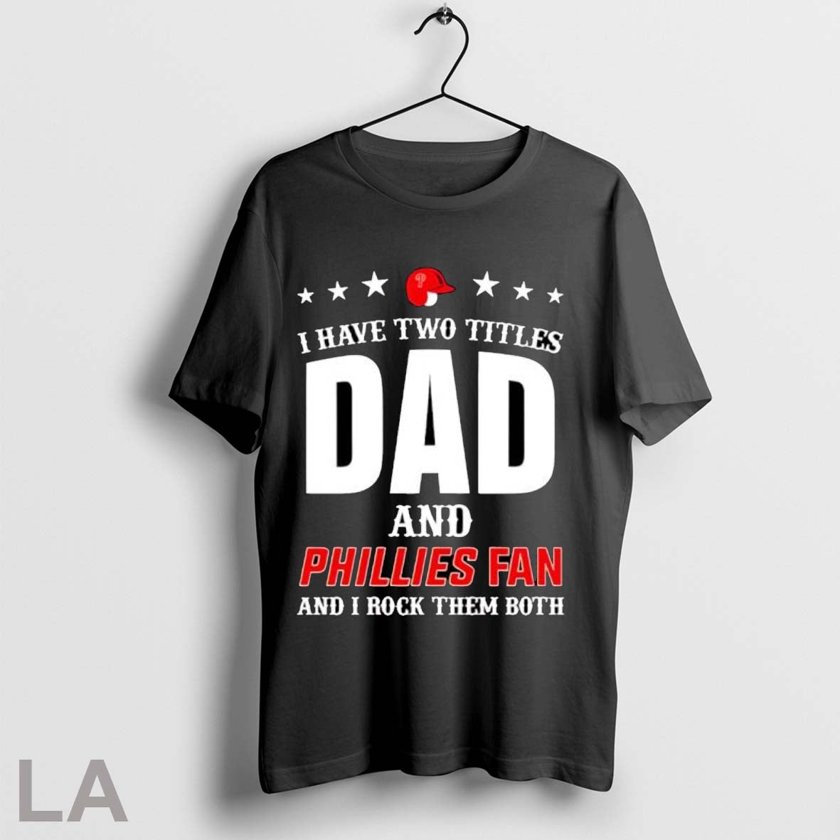 Original I Have Two Titles Dad And Phillies Fan Rock - Adult & Kids T-Shirts, Sweatshirts & Hoodies apparel design preview 1