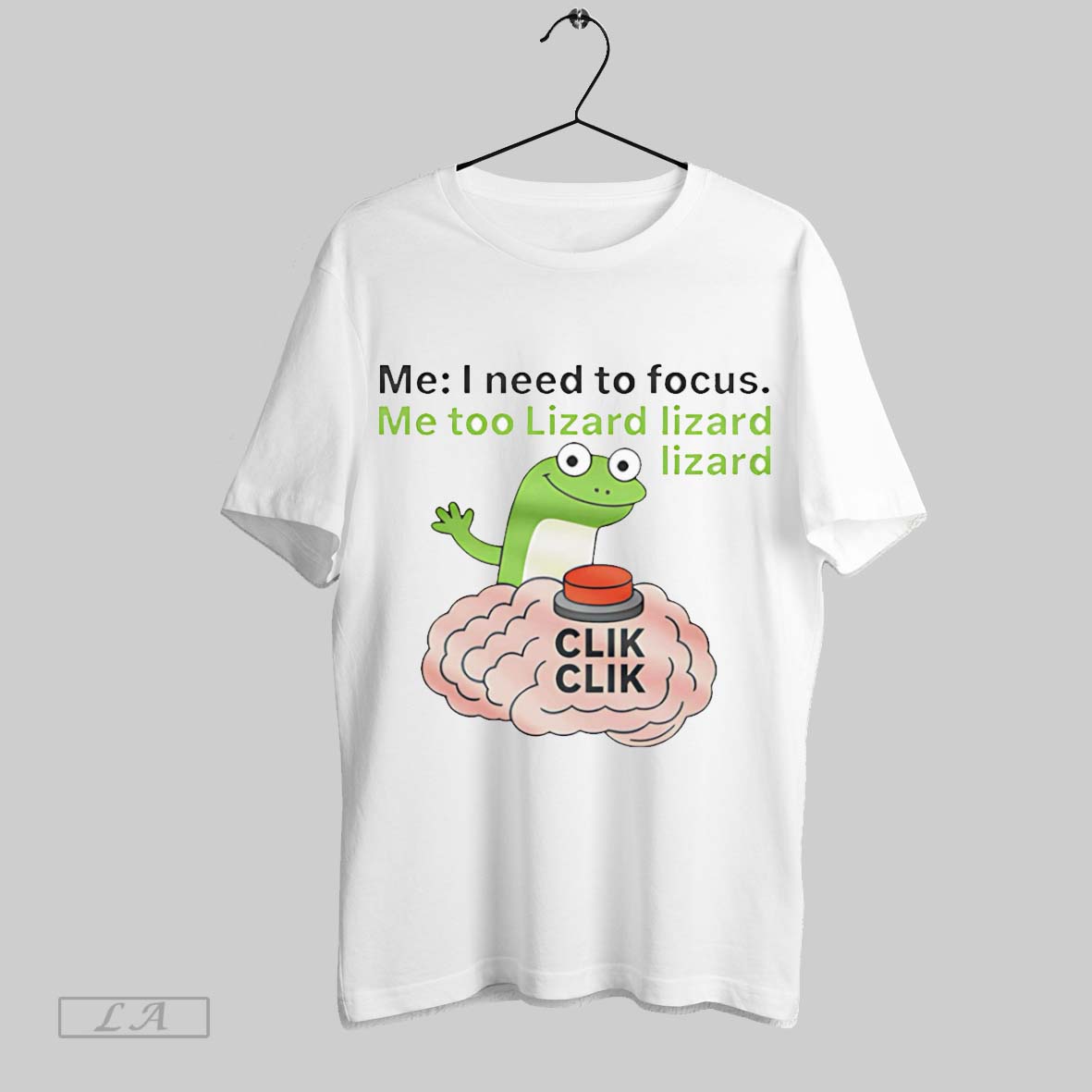 Original I Need To Focus Me Too Lizard White Poster - Adult & Kids T-Shirts, Sweatshirts & Hoodies apparel design preview 1