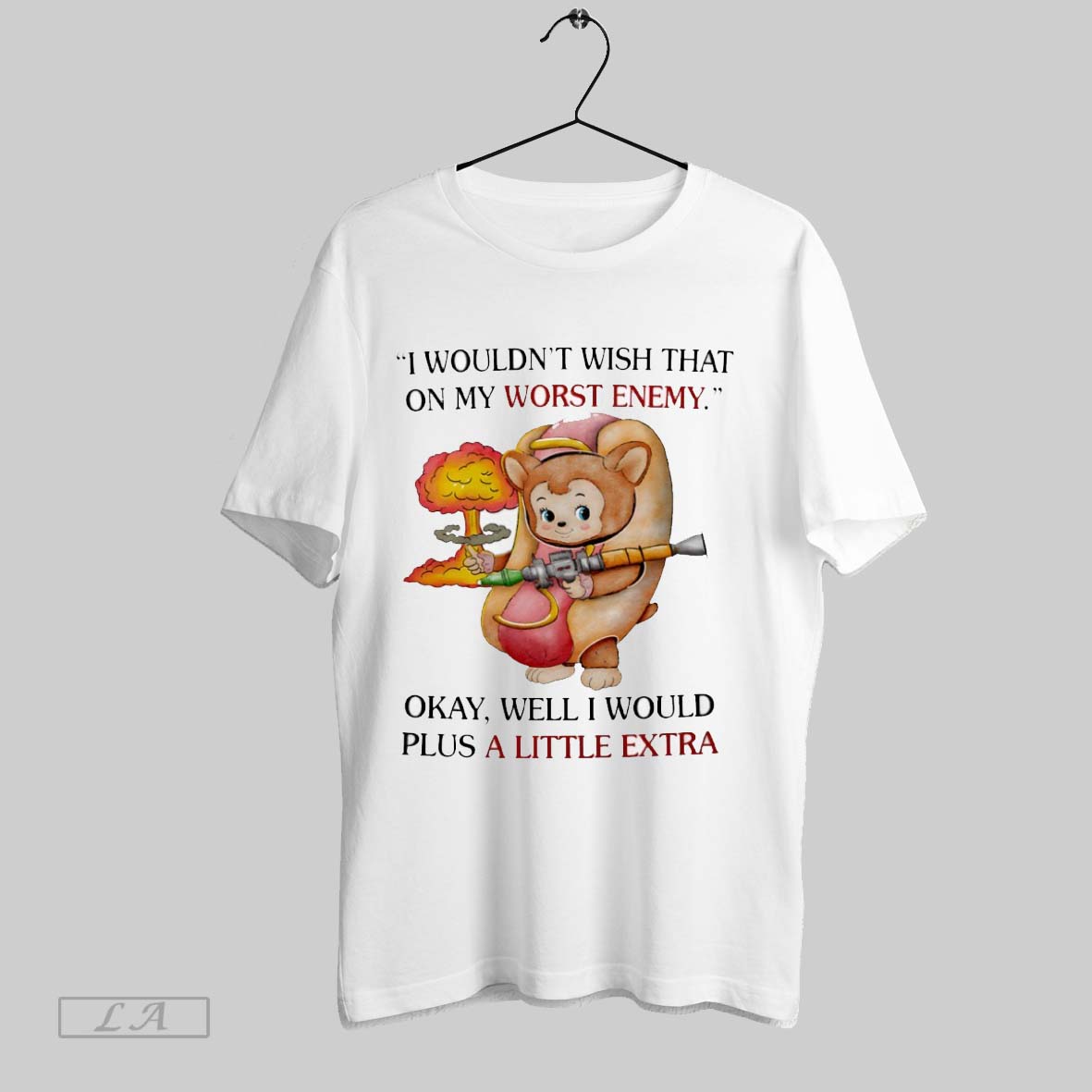 Original I Wouldnt Wish That On My Worst Enemy Okay - Adult & Kids T-Shirts, Sweatshirts & Hoodies apparel design preview 1