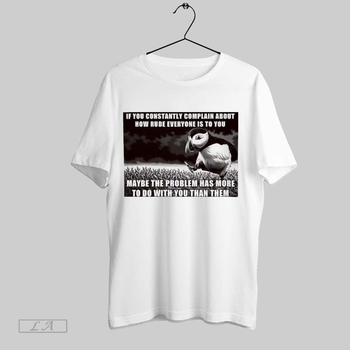 Original If You Constantly Complain Rudeness Puffin - Adult & Kids T-Shirts, Sweatshirts & Hoodies apparel design preview 1