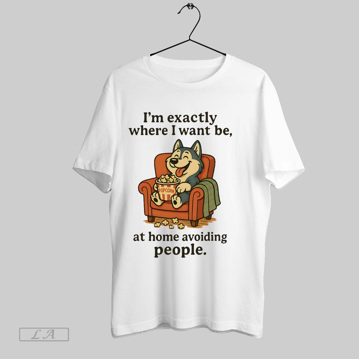 Original Im Exactly Where I Want Be At Home Avoiding - Adult & Kids T-Shirts, Sweatshirts & Hoodies apparel design preview 1