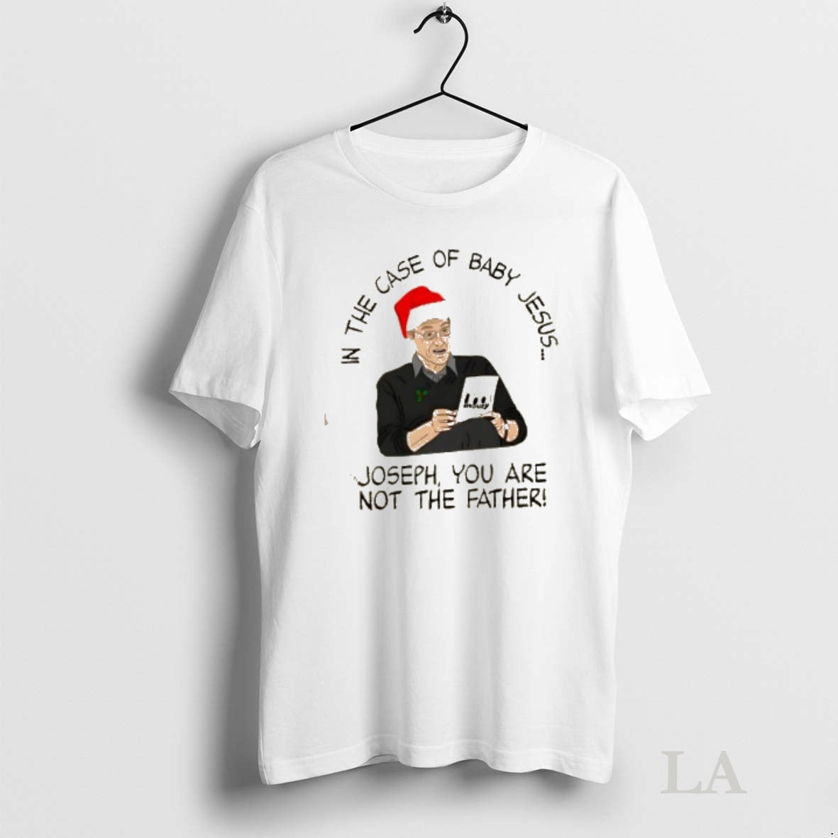 Original In The Case Of Baby Jesus Joseph You Are Not - Adult & Kids T-Shirts, Sweatshirts & Hoodies apparel design preview 1