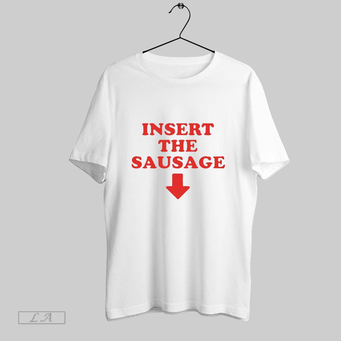 Original Insert The Sausage - Adult & Kids T-Shirts, Sweatshirts & Hoodies apparel design preview 1