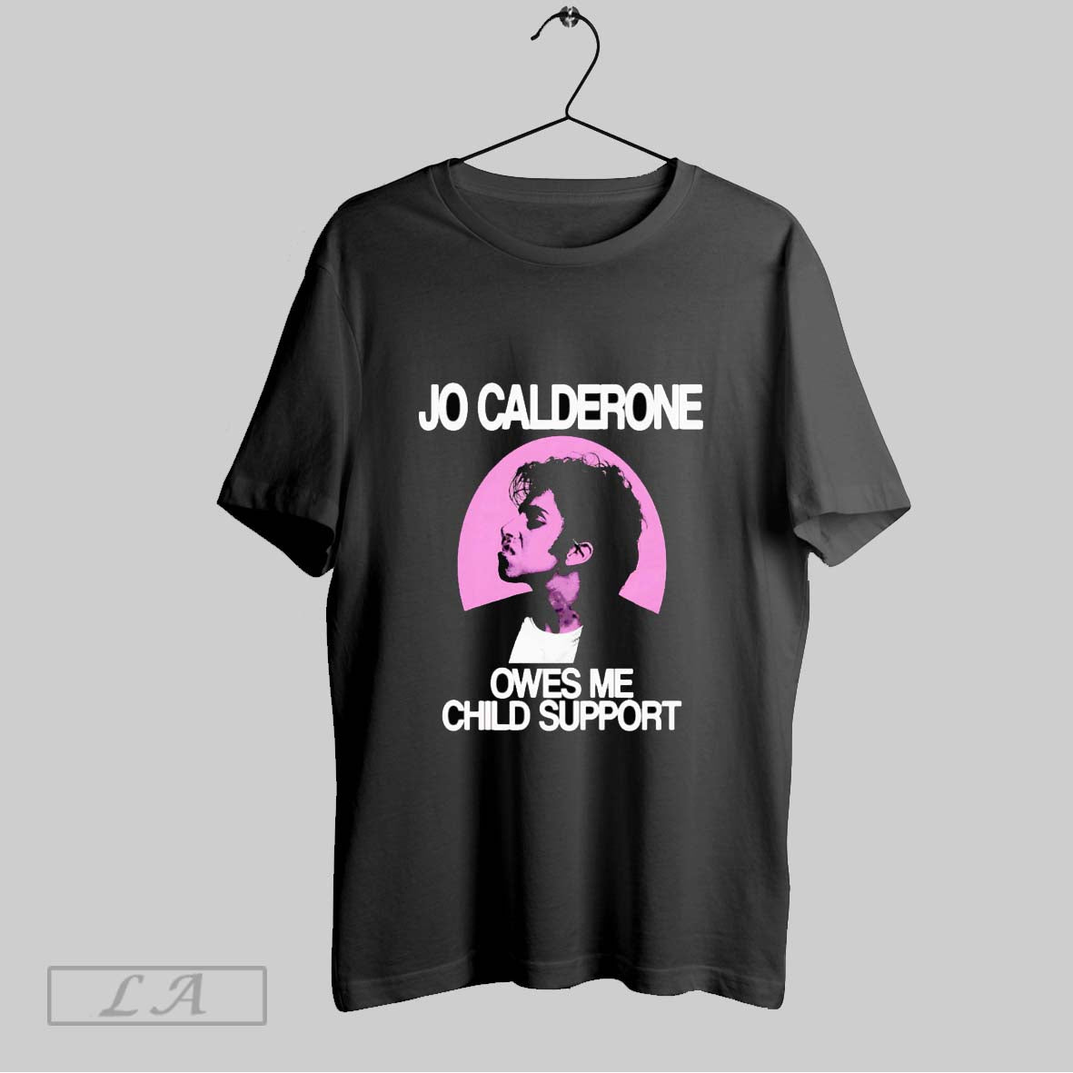 Original Jo Calderone Owes Me Child Support - Adult & Kids T-Shirts, Sweatshirts & Hoodies apparel design preview 1