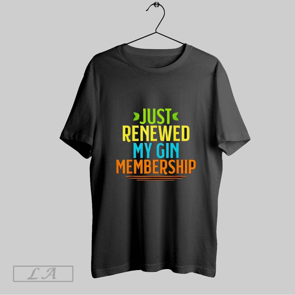 Original Just Renewed My Gin Membership - Adult & Kids T-Shirts, Sweatshirts & Hoodies apparel design preview 1