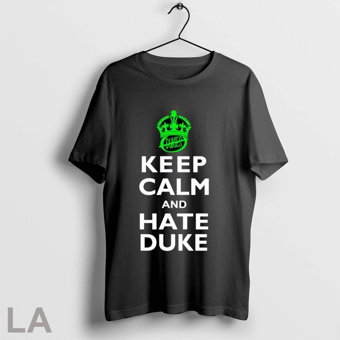 Original Keep Calm And Hate Duke Carolina - Adult & Kids T-Shirts, Sweatshirts & Hoodies apparel design preview 1