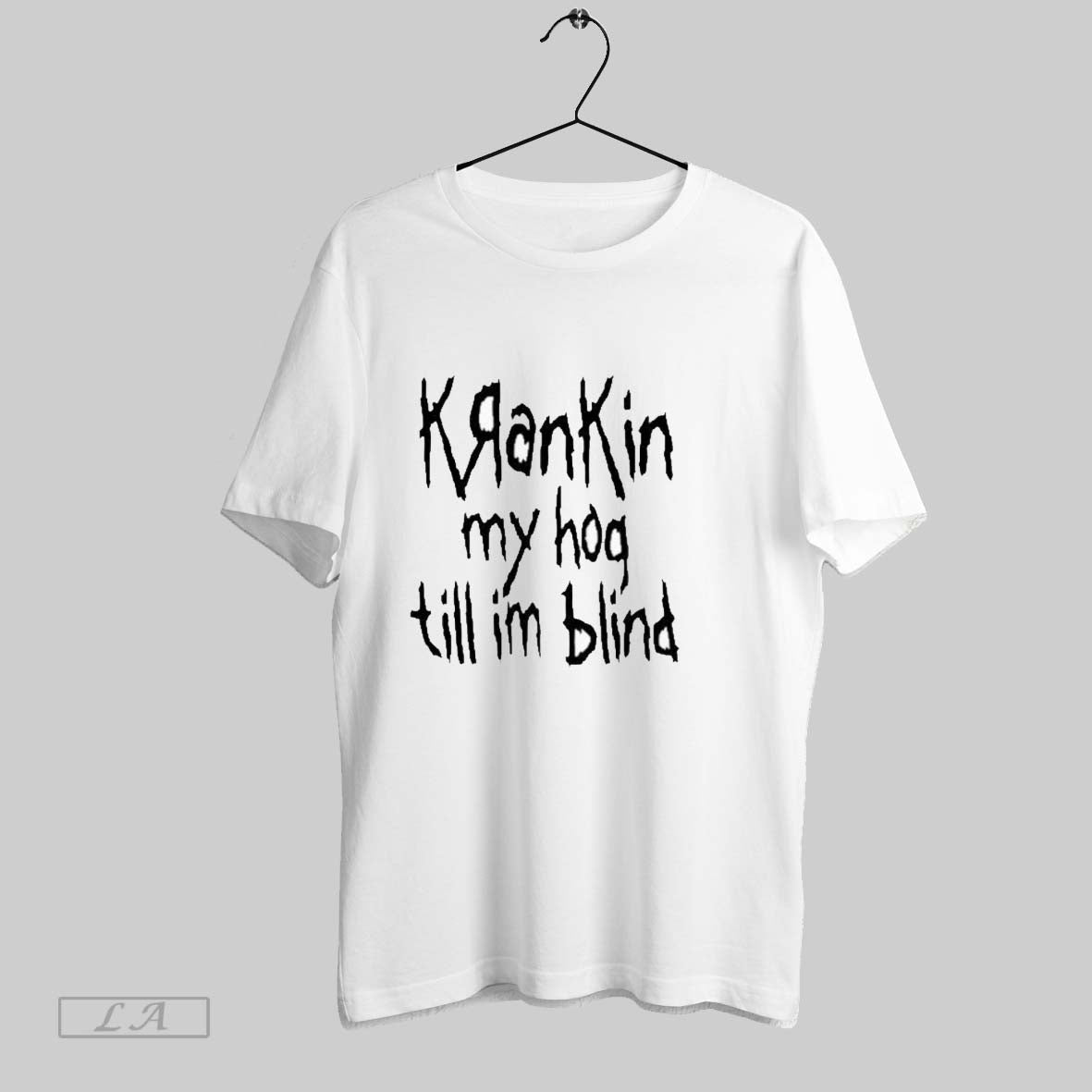 Original Krankin My Hog Till Im Blind - Adult & Kids T-Shirts, Sweatshirts & Hoodies apparel design preview 1