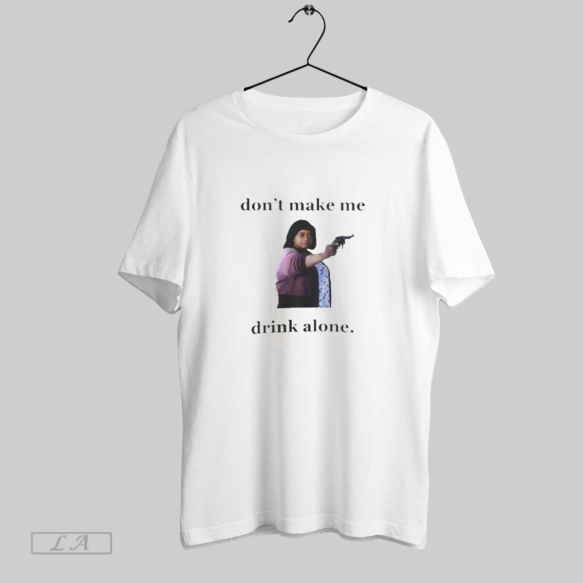 Original Minny Jackson Dont Make Me Drink Alone - Adult & Kids T-Shirts, Sweatshirts & Hoodies apparel design preview 1