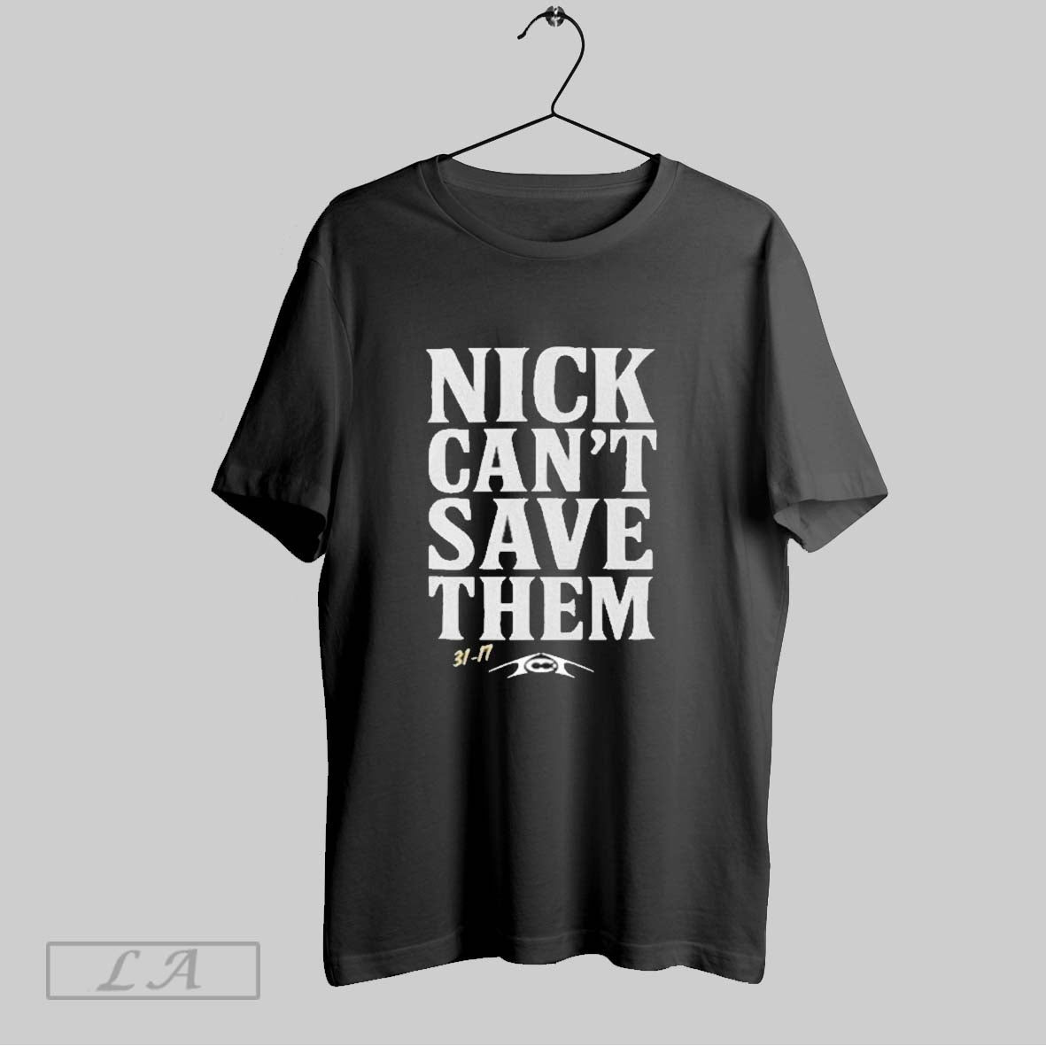 Original Nick Cant Save Them 31 17 - Adult & Kids T-Shirts, Sweatshirts & Hoodies apparel design preview 1