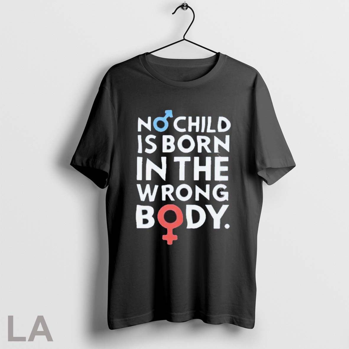 Original No Child Is Born In The Wrong Body - Adult & Kids T-Shirts, Sweatshirts & Hoodies apparel design preview 1