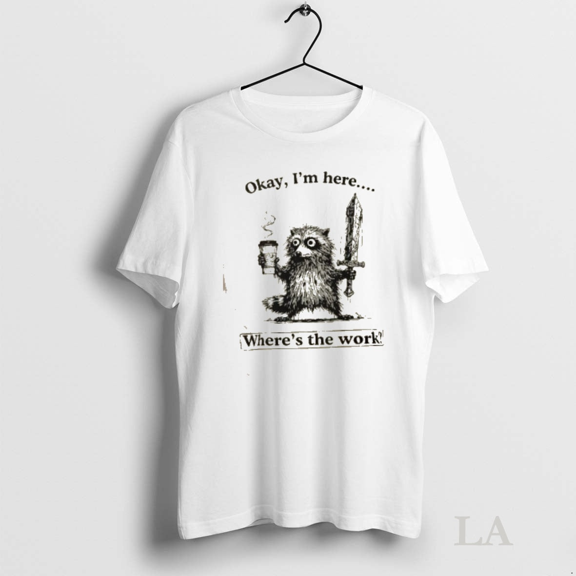Original Okay Im Here Wheres The Work - Adult & Kids T-Shirts, Sweatshirts & Hoodies apparel design preview 1