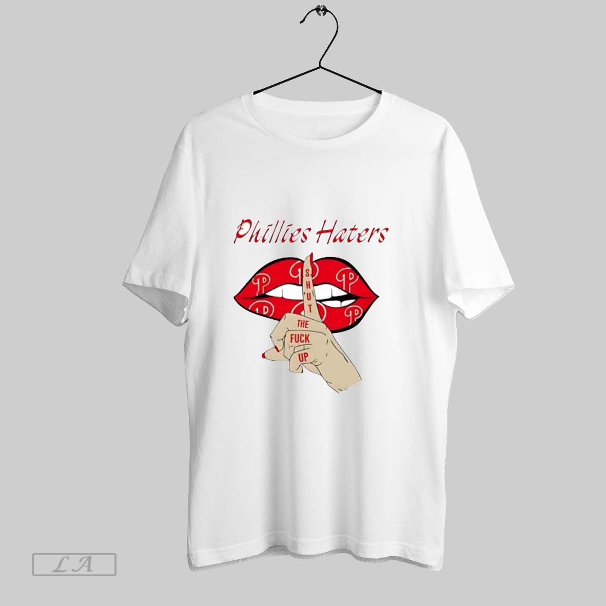 Original Phillies Haters Lips Shut The Fuck Up - Adult & Kids T-Shirts, Sweatshirts & Hoodies apparel design preview 1