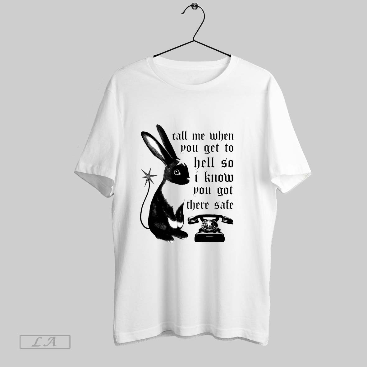 Original Rabbit Call Me When You Get To Hell So I - Adult & Kids T-Shirts, Sweatshirts & Hoodies apparel design preview 1