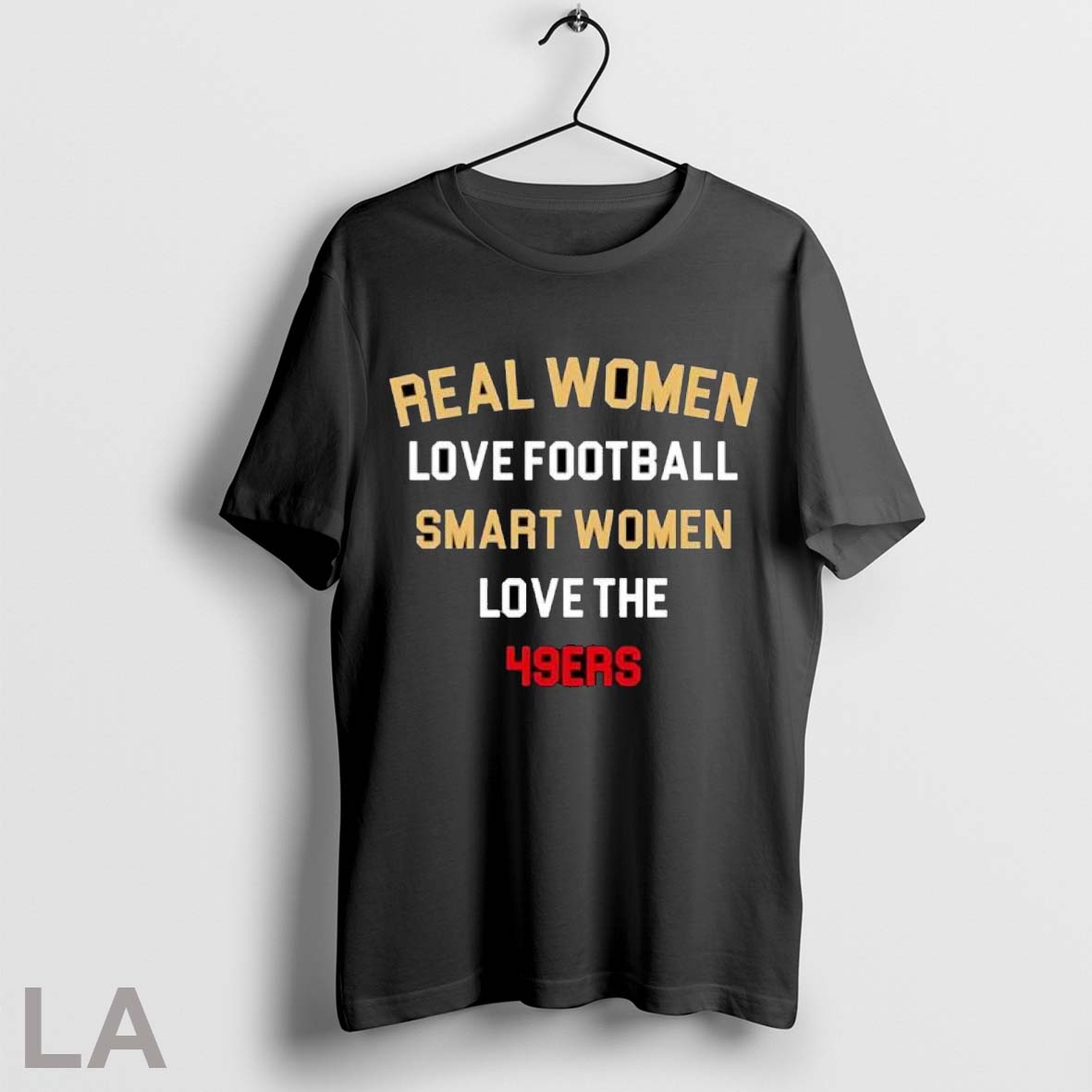 Original Real Women Love Football Smart The 49ers - Adult & Kids T-Shirts, Sweatshirts & Hoodies apparel design preview 1