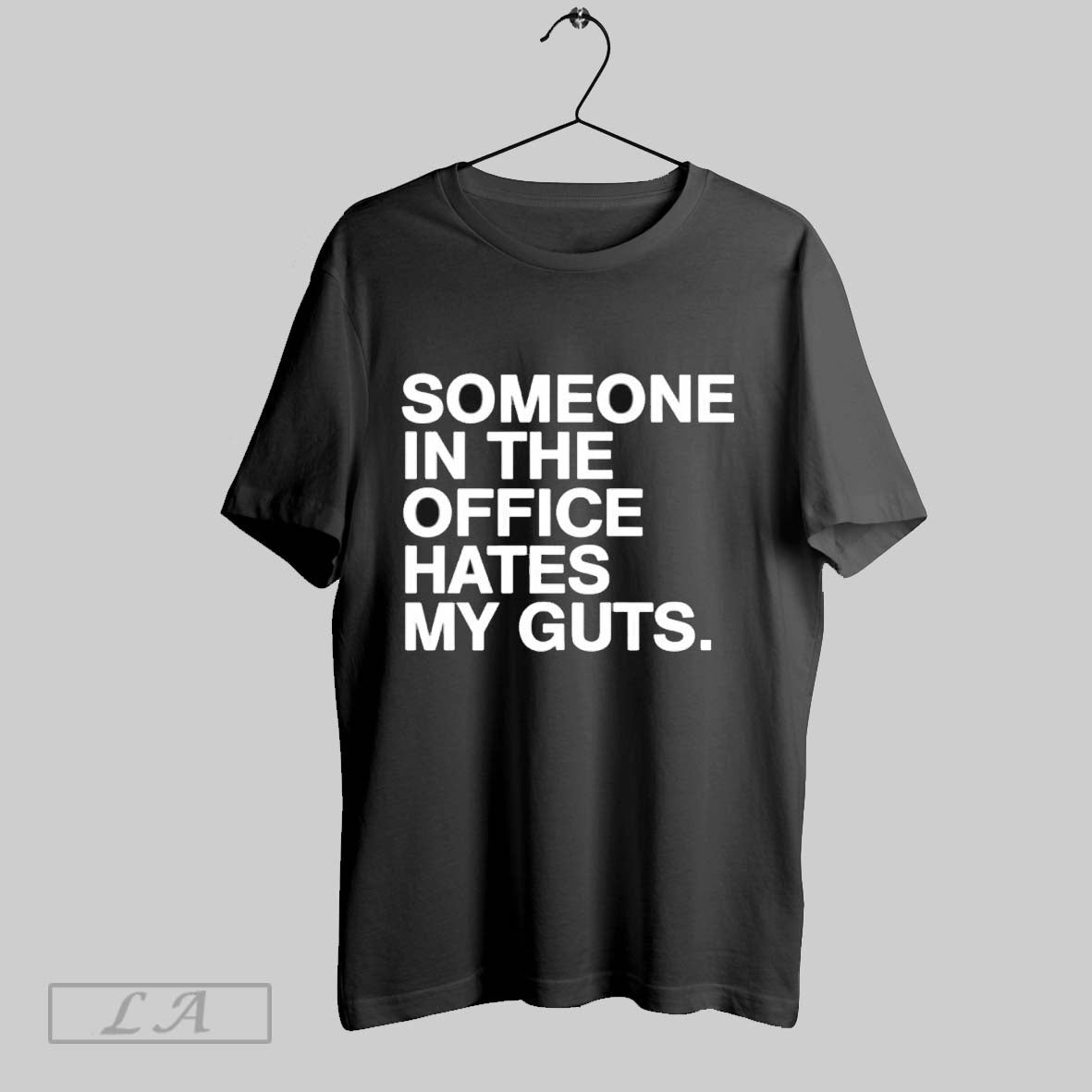 Original Someone In The Office Hates My Guts - Adult & Kids T-Shirts, Sweatshirts & Hoodies apparel design preview 1