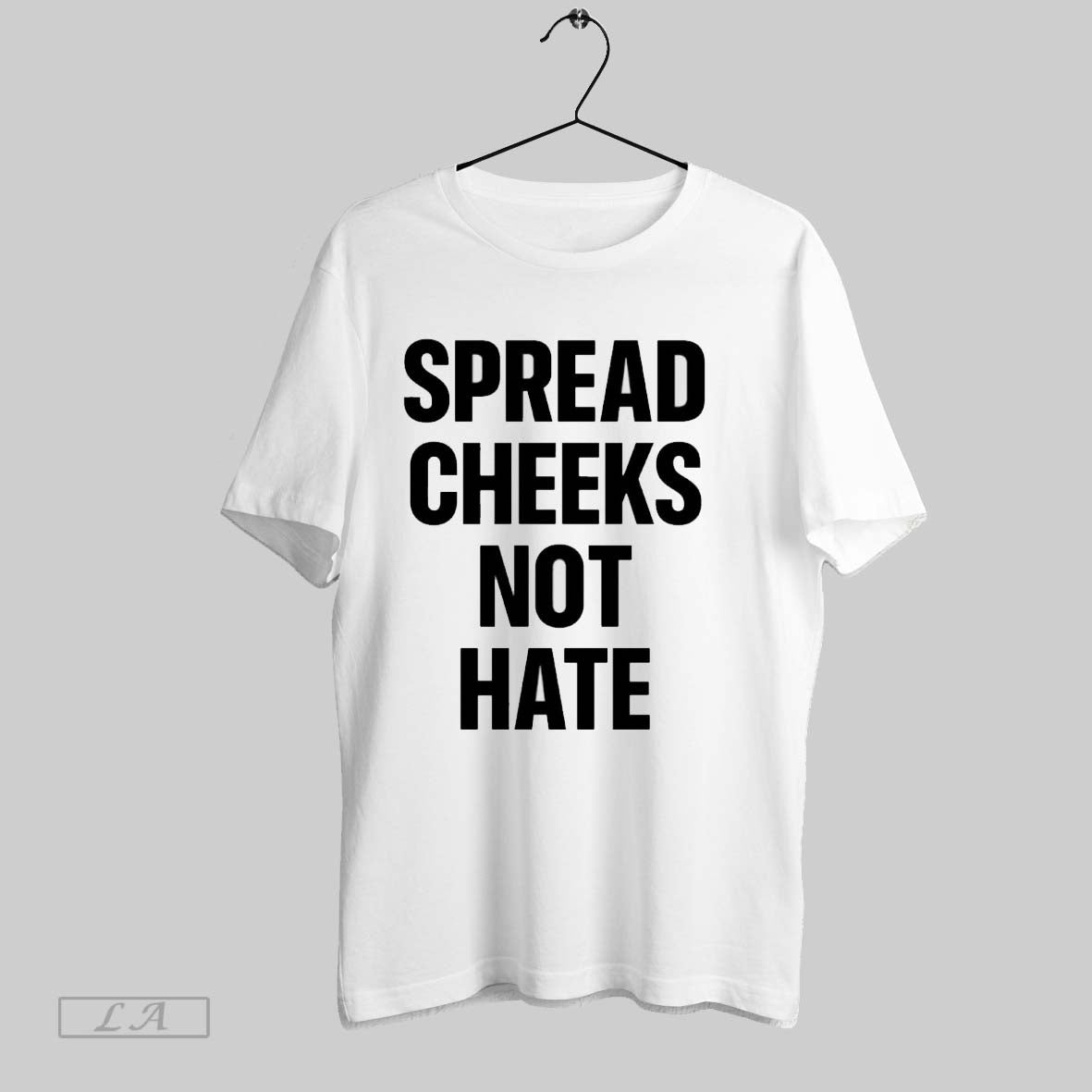 Original Spread Cheeks Not Hate - Adult & Kids T-Shirts, Sweatshirts & Hoodies apparel design preview 1