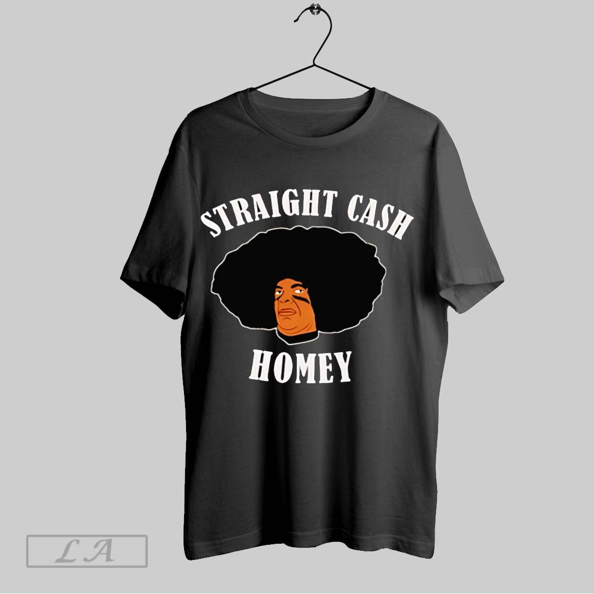 Original Straight Cash Homey - Adult & Kids T-Shirts, Sweatshirts & Hoodies apparel design preview 1