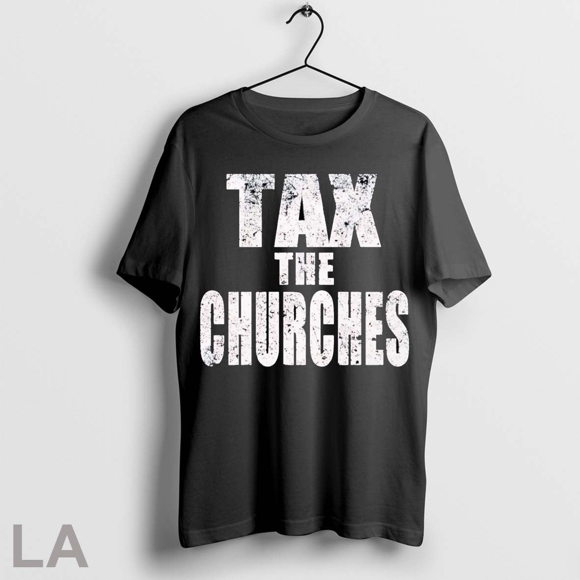 Original Tax The Churches - Adult & Kids T-Shirts, Sweatshirts & Hoodies apparel design preview 1