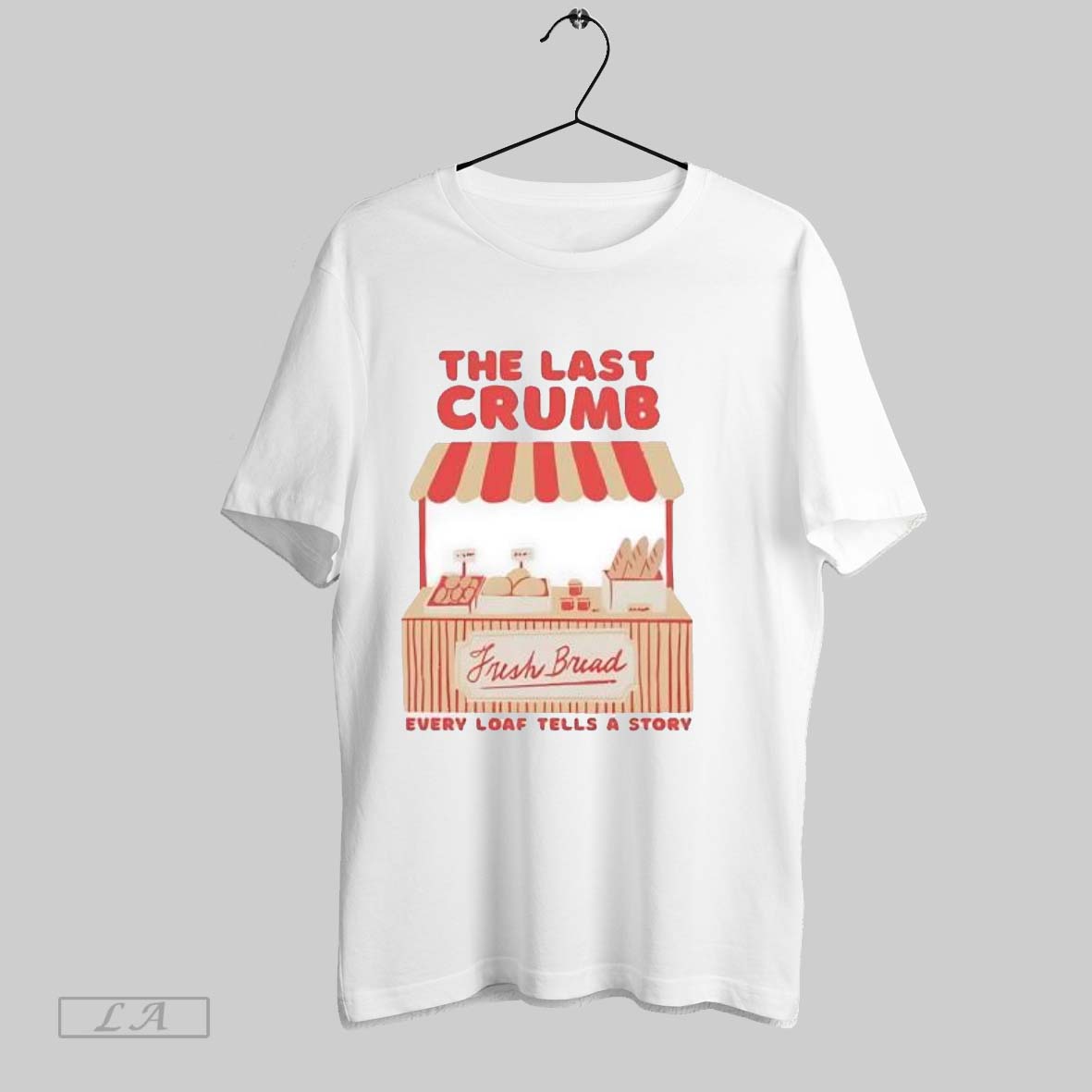 Original The Last Crumb Fresh Bread Every Loaf Tells - Adult & Kids T-Shirts, Sweatshirts & Hoodies apparel design preview 1
