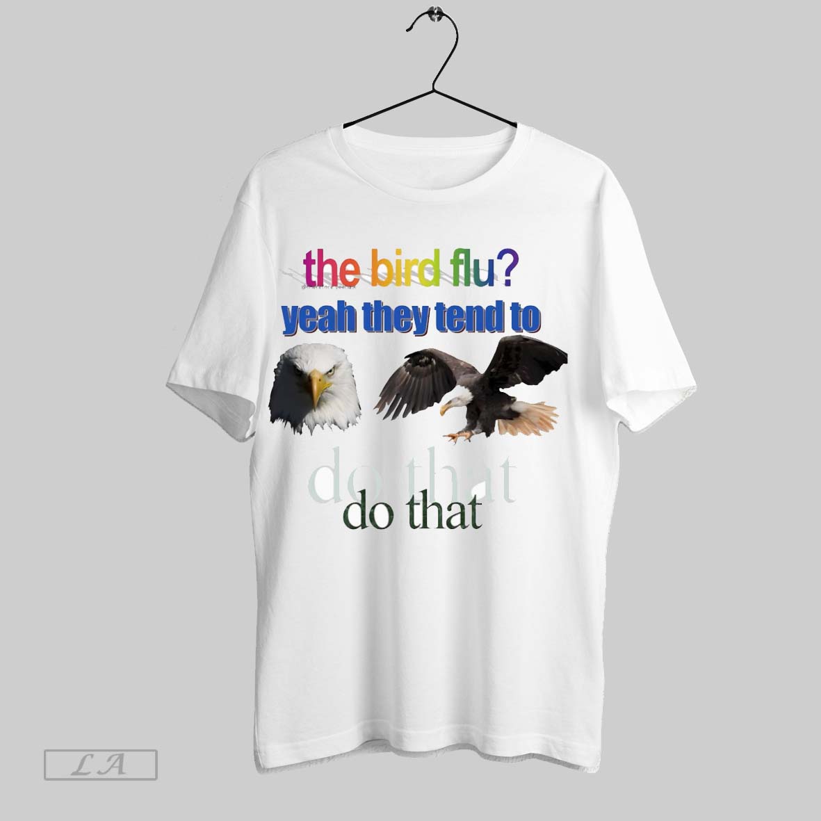 Original The Bird Flu Yeah They Tend To Do That White - Adult & Kids T-Shirts, Sweatshirts & Hoodies apparel design preview 1