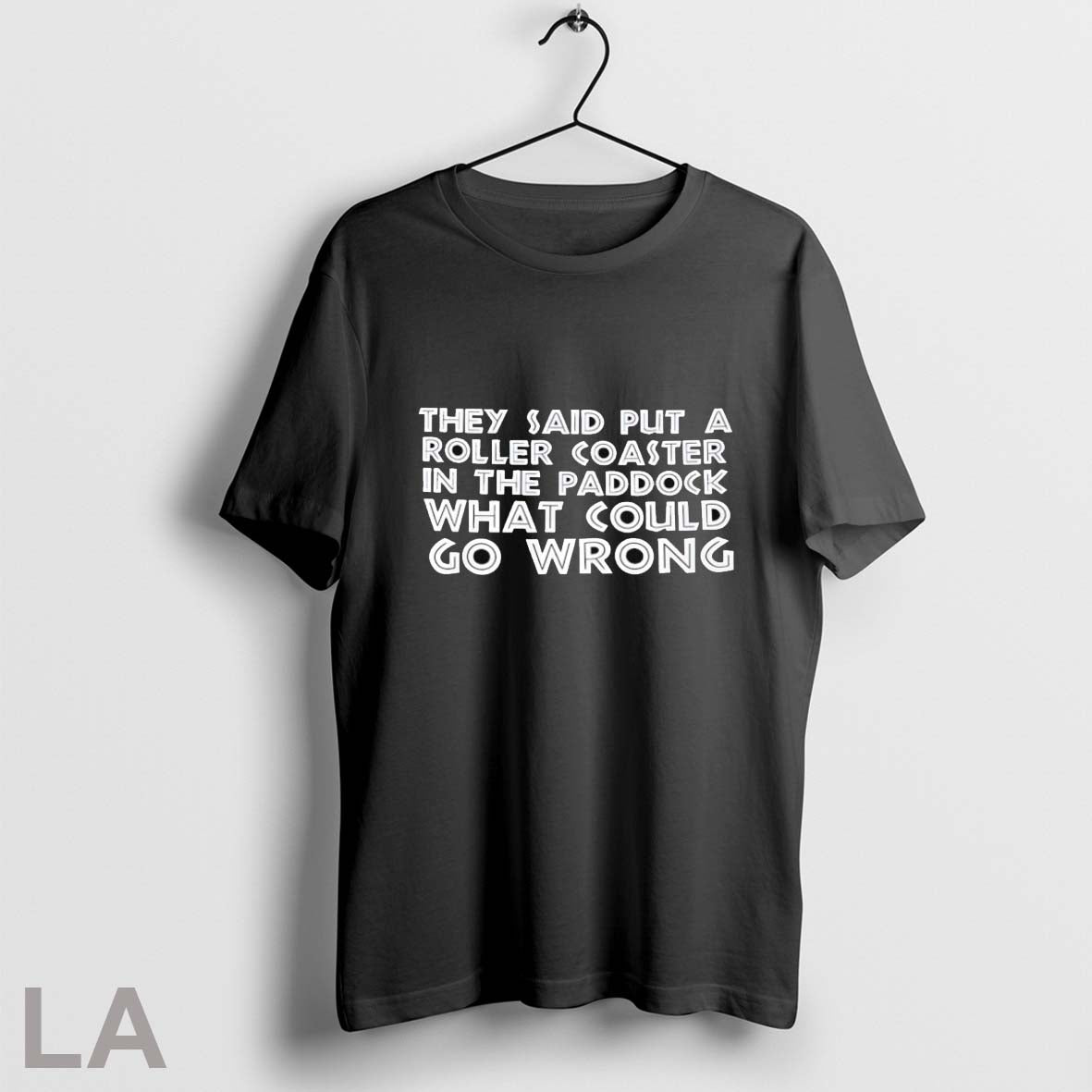 Original They Said Put A Roller Coaster In The - Adult & Kids T-Shirts, Sweatshirts & Hoodies apparel design preview 1