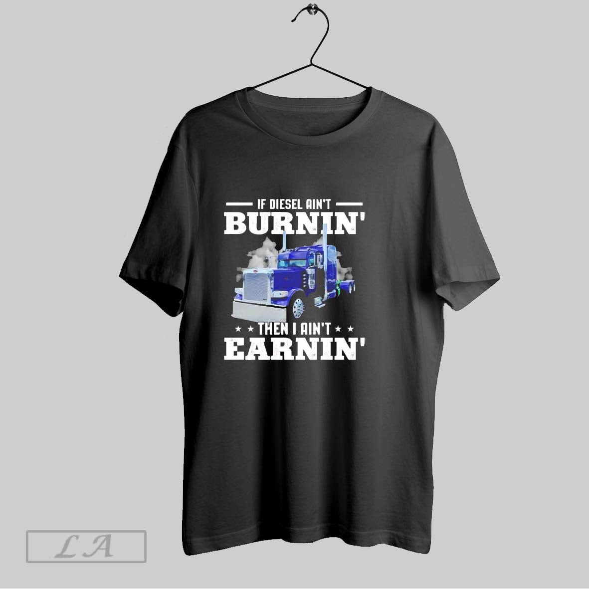 Original Trucker If Diesel Aint Burnin Then I Earnin - Adult & Kids T-Shirts, Sweatshirts & Hoodies apparel design preview 1
