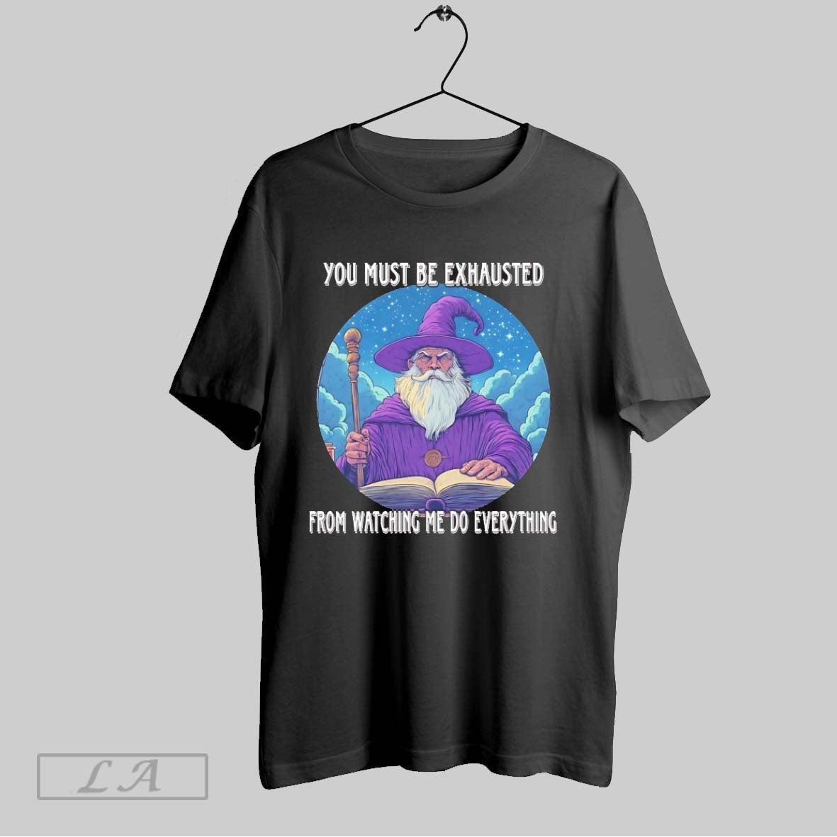 Original Wizard You Must Be Exhausted From Watching - Adult & Kids T-Shirts, Sweatshirts & Hoodies apparel design preview 1