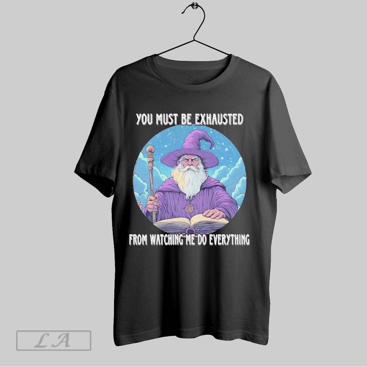 Original Wizard You Must Be Exhausted From Watching - Adult & Kids T-Shirts, Sweatshirts & Hoodies apparel design preview 1