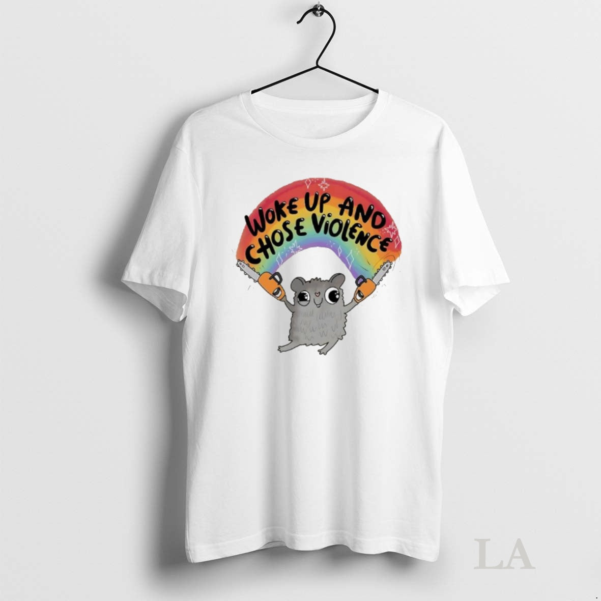 Original Woke Up And Chose Violence Hamster Rainbow - Adult & Kids T-Shirts, Sweatshirts & Hoodies apparel design preview 1