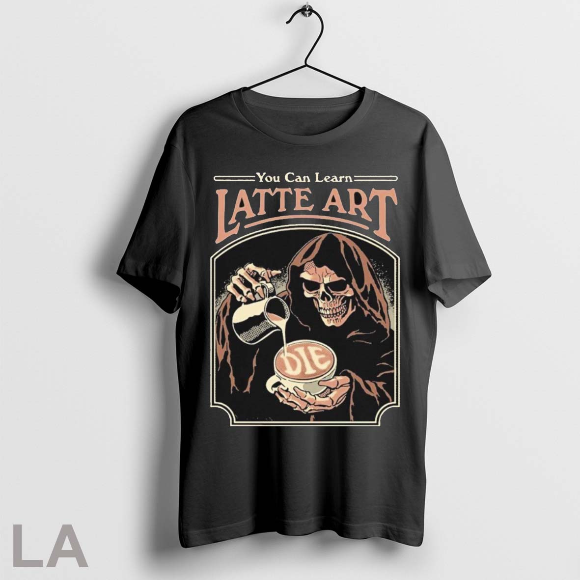 Original You Can Learn Latte Art Die - Adult & Kids T-Shirts, Sweatshirts & Hoodies apparel design preview 1