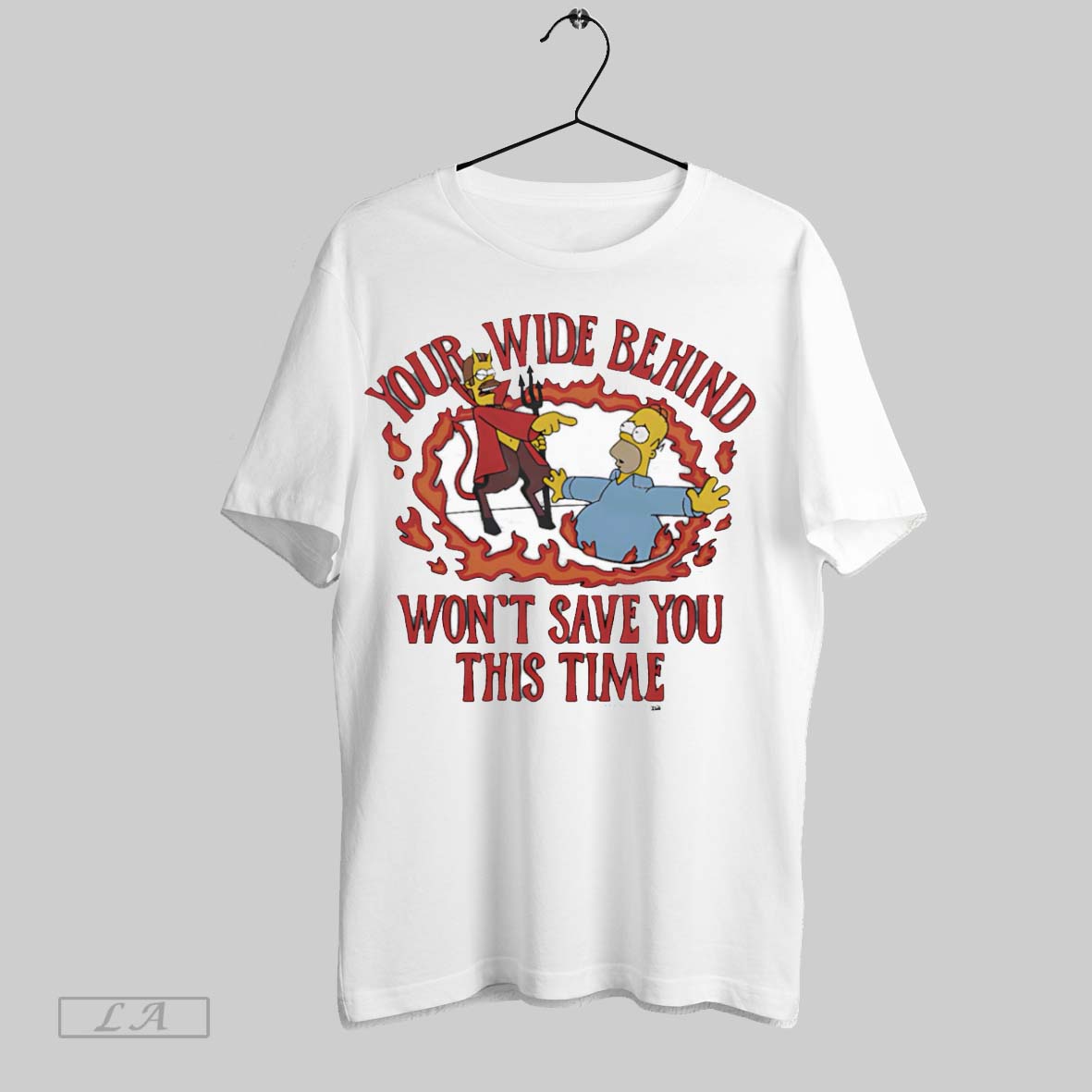 Original Your Wide Behind Wont Save You This Time - Adult & Kids T-Shirts, Sweatshirts & Hoodies apparel design preview 1