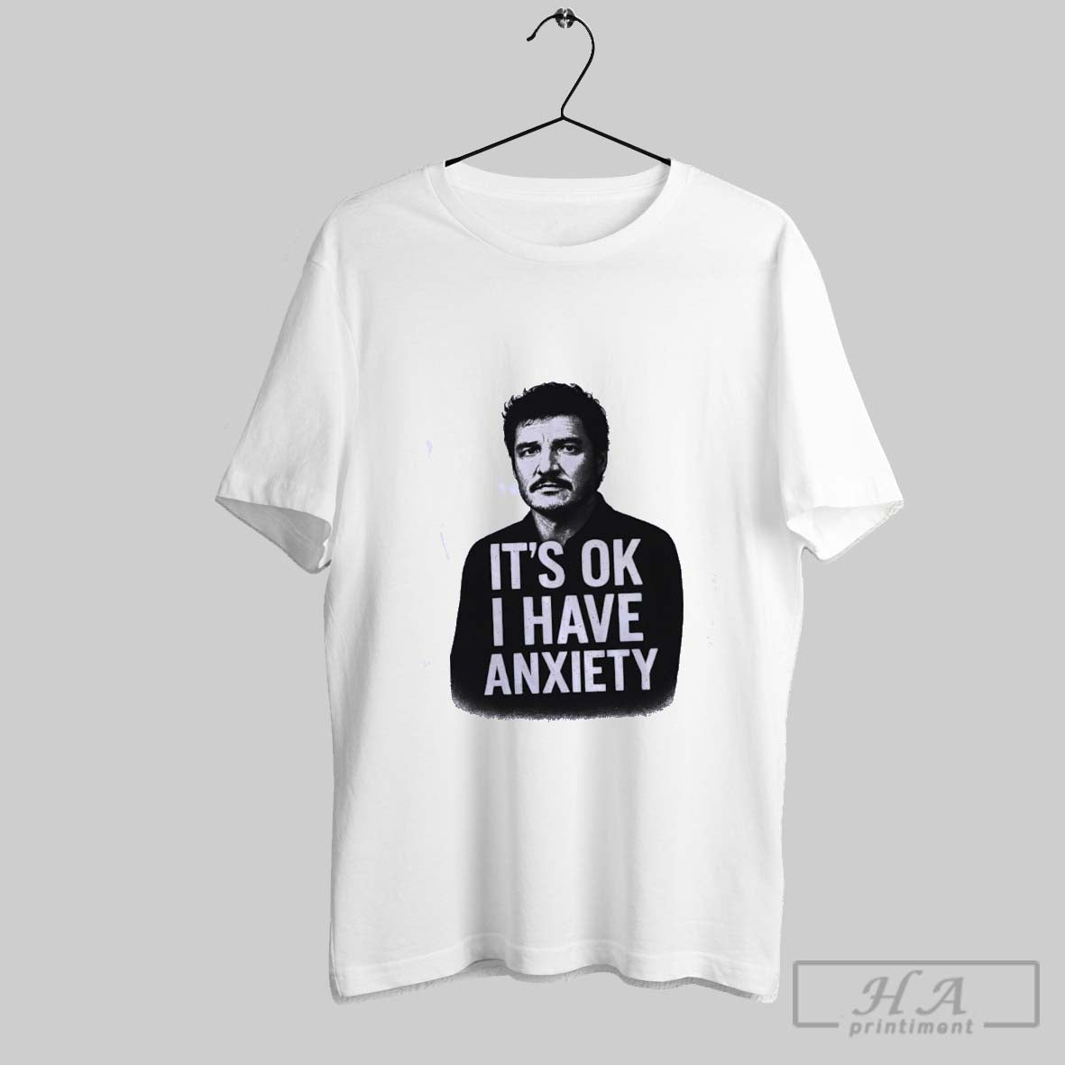 Pedro Pascal Its Ok I Have Anxiety - Adult & Kids T-Shirts, Sweatshirts & Hoodies apparel design preview 1