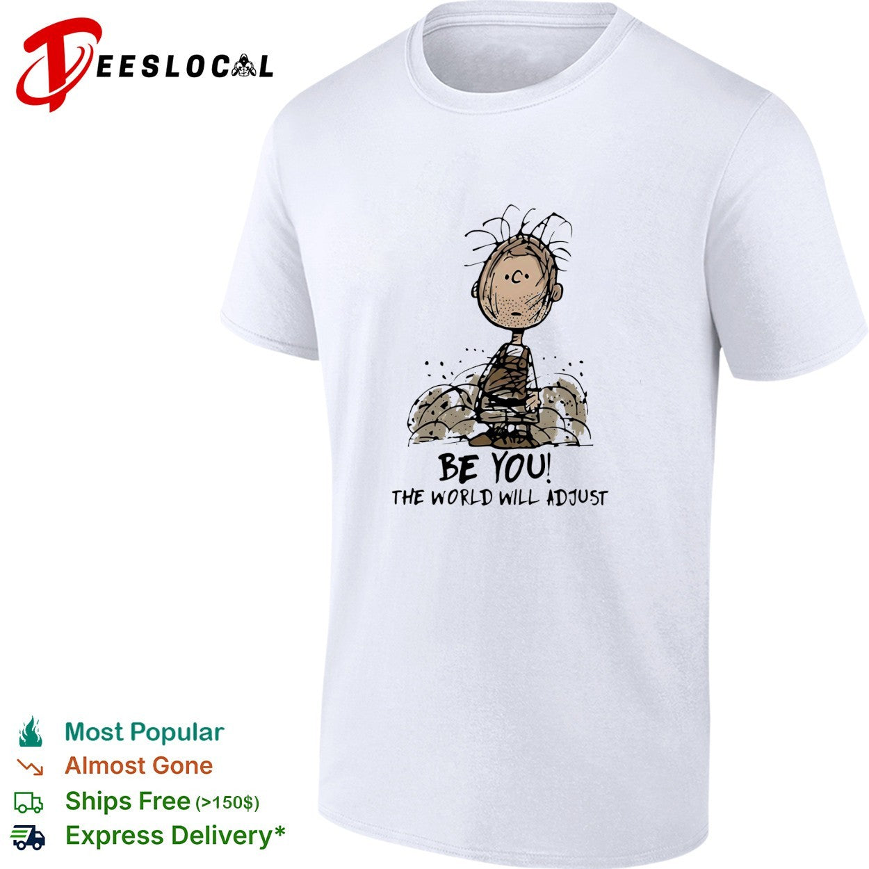 Pigpen be you the world will adjust - Adult & Kids T-Shirts, Sweatshirts & Hoodies apparel design preview 1