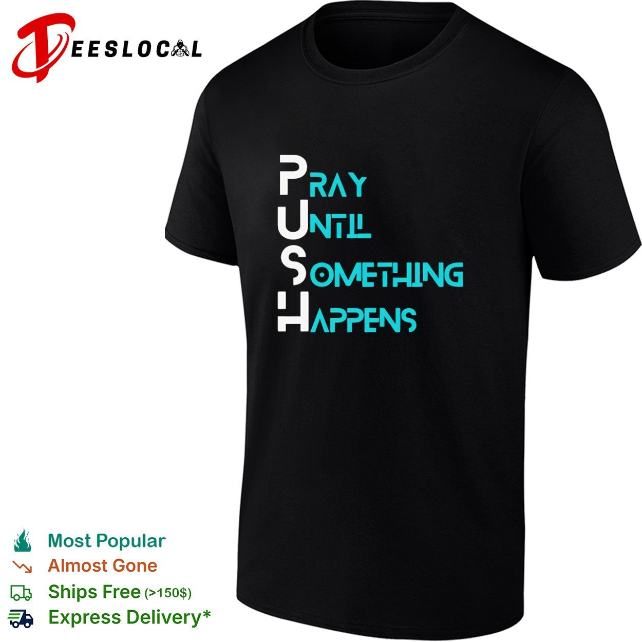 Pray until something happens PUSH - Adult & Kids T-Shirts, Sweatshirts & Hoodies apparel design preview 1