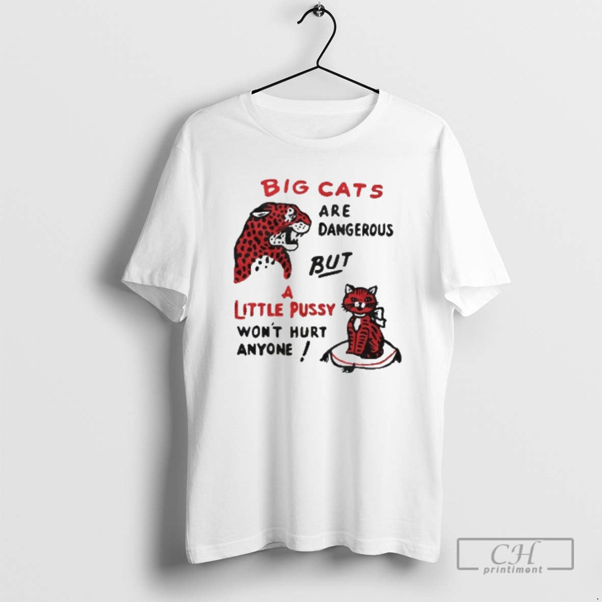 Premium Big Cats Are Dangerous But A Little Pussy - Adult & Kids T-Shirts, Sweatshirts & Hoodies apparel design preview 1