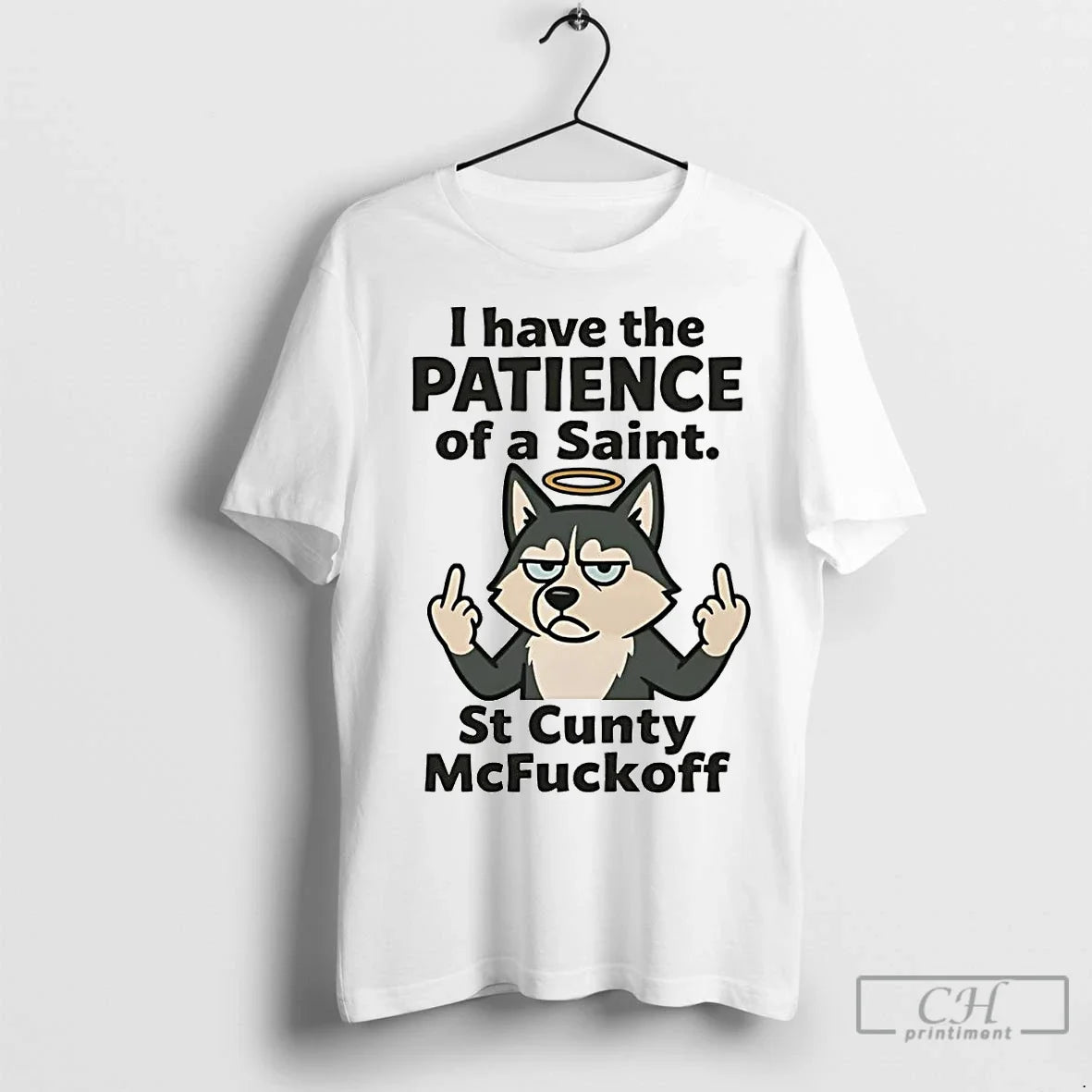 Premium Husky I Have The Patience Of A Saint St Cunty - Adult & Kids T-Shirts, Sweatshirts & Hoodies apparel design preview 1
