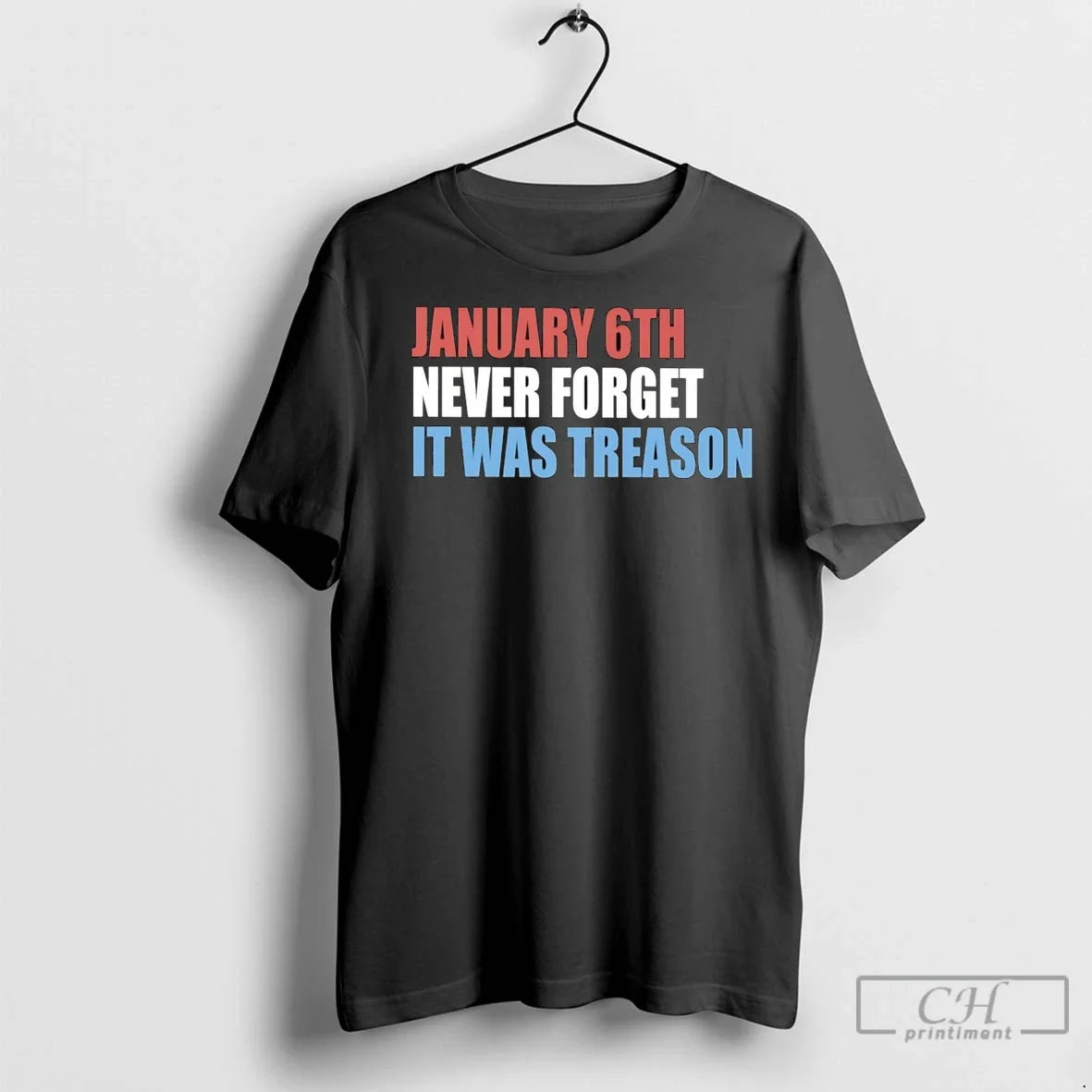 Premium January 6th Never Forget It Was Treason Trump - Adult & Kids T-Shirts, Sweatshirts & Hoodies apparel design preview 1