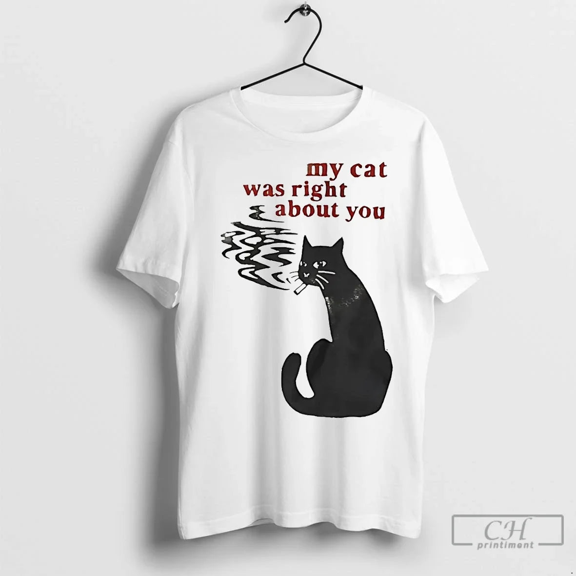 Premium My Cat Was Right About You - Adult & Kids T-Shirts, Sweatshirts & Hoodies apparel design preview 1